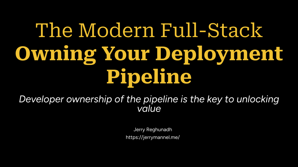 Title slide: The Modern Full-Stack — Owning Your Deployment Pipeline